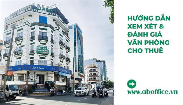 Hướng dẫn xem xét & Đánh giá văn phòng cho thuê